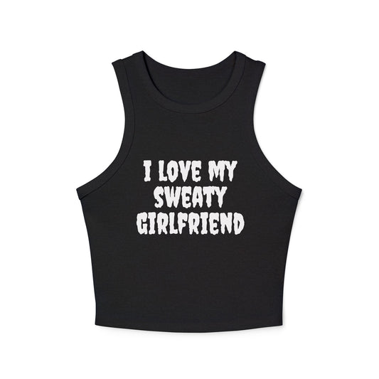 I love my sweaty girlfriend Racer Tank Top